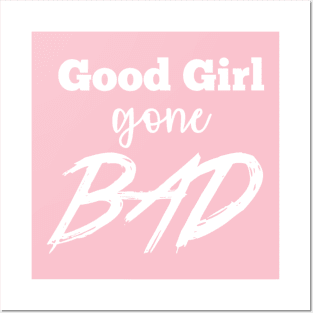 Good girl gone bad Posters and Art